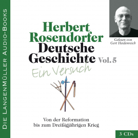 Hörbuch Deutsche Geschichte. Ein Versuch Vol. 05  - Autor Herbert Rosendorfer   - gelesen von Gert Heidenreich