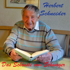 Hörbuch Das Schönste vom Schwager  - Autor Herbert Schneider   - gelesen von Herbert Schneider