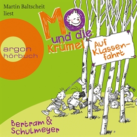 Hörbuch Mo und die Krümel - Auf Klassenfahrt  - Autor Heribert Schulmeyer;Rüdiger Bertram   - gelesen von Martin Baltscheit