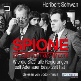 Hörbuch Spione im Zentrum der Macht  - Autor Heribert Schwan   - gelesen von Bodo Primus