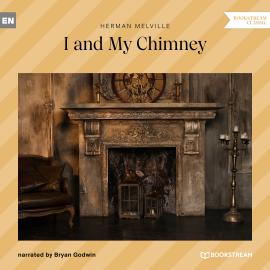 Hörbuch I and My Chimney (Unabridged)  - Autor Herman Melville   - gelesen von Bryan Godwin