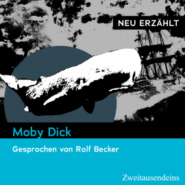 Hörbuch Moby Dick - neu erzählt  - Autor ‎Herman Melville   - gelesen von Rolf Becker