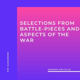 Hörbuch Selections from Battle-Pieces and Aspects of the War (Unabridged)  - Autor Herman Melville   - gelesen von Sean Murphy