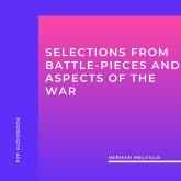 Selections from Battle-Pieces and Aspects of the War (Unabridged)