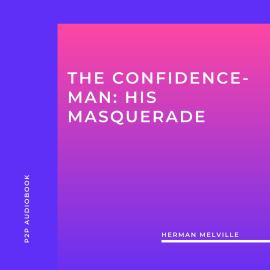 Hörbuch The Confidence-Man: His Masquerade (Unabridged)  - Autor Herman Melville   - gelesen von Frank Phillips