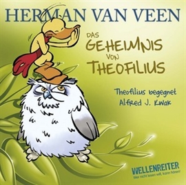 Hörbuch Das Geheimnis von Theofilius - Alfred J. Kwak begegnet Theofilius  - Autor Herman van Veen   - gelesen von Herman van Veen
