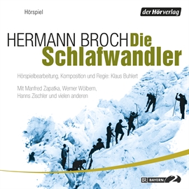 Hörbuch Die Schlafwandler  - Autor Hermann Broch   - gelesen von Diverse