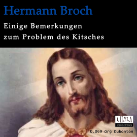 Hörbuch Einige Bemerkungen über das Problem des Kitsches  - Autor Hermann Broch   - gelesen von Schauspielergruppe