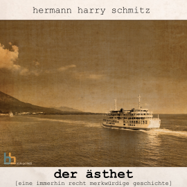 Hörbuch Der Ästhet  - Autor Hermann Harry Schmitz   - gelesen von Steff Jungen