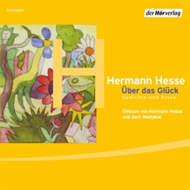 Hörbuch Über das Glück  - Autor Hermann Hesse;Volker Michels   - gelesen von Schauspielergruppe