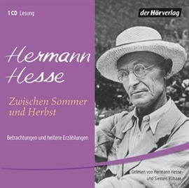 Hörbuch Zwischen Sommer und Herbst  - Autor Hermann Hesse;Volker Michels   - gelesen von Schauspielergruppe