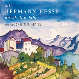 Hörbuch Mit Hermann Hesse durch das Jahr  - Autor Hermann Hesse   - gelesen von Christian Berkel