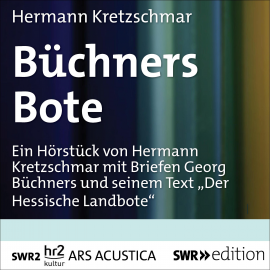 Hörbuch Büchners Bote  - Autor Hermann Kretzschmar   - gelesen von Schauspielergruppe