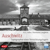 Hörbuch Auschwitz. Topographie eines Vernichtungslagers  - Autor Hermann Langbein;H.G. Adler   - gelesen von Otto Wolken