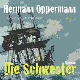 Hörbuch Die Schwester  - Autor Hermann Oppermann   - gelesen von Karin Mast.