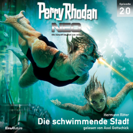 Hörbuch Die schwimmende Stadt (Perry Rhodan Neo 20)  - Autor Hermann Ritter   - gelesen von Axel Gottschick
