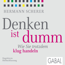 Hörbuch Denken ist dumm  - Autor Hermann  Scherer   - gelesen von Schauspielergruppe