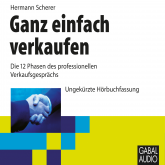 Hörbuch Ganz einfach verkaufen  - Autor Hermann Scherer   - gelesen von Schauspielergruppe