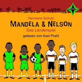 Hörbuch Mandela & Nelson - Das Länderspiel  - Autor Hermann Schulz   - gelesen von Axel Prahl