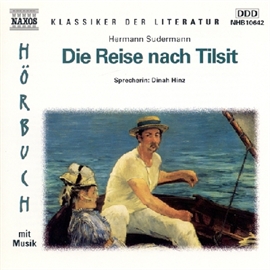 Hörbuch Die Reise nach Tilsit  - Autor Hermann Sudermann   - gelesen von Dinah Hinz