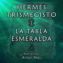 Hörbuch La Tabla Esmeralda  - Autor Hermes Trismegisto   - gelesen von Artur Mas