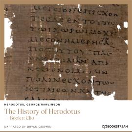 Hörbuch The History of Herodotus - Book 1: Clio (Unabridged)  - Autor Herodotus, George Rawlinson   - gelesen von Bryan Godwin