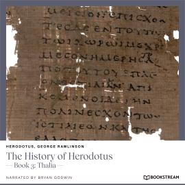 Hörbuch The History of Herodotus - Book 3: Thalia (Unabridged)  - Autor Herodotus, George Rawlinson   - gelesen von Bryan Godwin