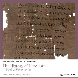 Hörbuch The History of Herodotus - Book 4: Melpomene (Unabridged)  - Autor Herodotus, George Rawlinson   - gelesen von Bryan Godwin