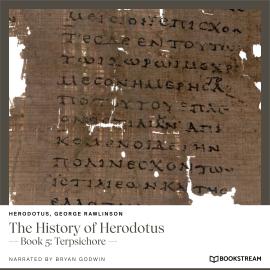 Hörbuch The History of Herodotus - Book 5: Terpsichore (Unabridged)  - Autor Herodotus, George Rawlinson   - gelesen von Bryan Godwin