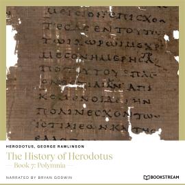 Hörbuch The History of Herodotus - Book 7: Polymnia (Unabridged)  - Autor Herodotus, George Rawlinson   - gelesen von Bryan Godwin