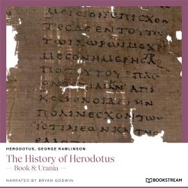 Hörbuch The History of Herodotus - Book 8: Urania (Unabridged)  - Autor Herodotus, George Rawlinson   - gelesen von Bryan Godwin