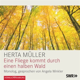 Hörbuch Eine Fliege kommt durch einen halben Wald  - Autor Herta Müller   - gelesen von Angela Winkler