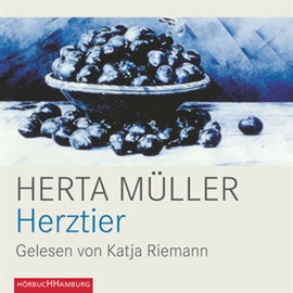 Hörbuch Herztier  - Autor Herta Müller   - gelesen von Katja Riemann