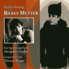 Hörbuch Rilkes Mutter  - Autor Hertha Koenig   - gelesen von Therese Berger