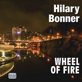 Hörbuch Wheel of Fire  - Autor Hilary Bonner   - gelesen von Ben Higgins