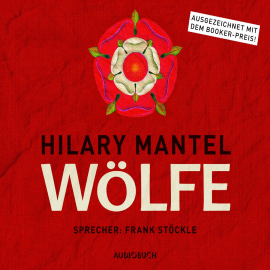 Hörbuch Wölfe  - Autor Hilary Mantel   - gelesen von Frank Stöckle