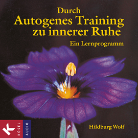 Hörbuch Durch Autogenes Training zu innerer Ruhe. Ein Lernprogramm  - Autor Hildburg Wolf   - gelesen von Hildburg Wolf