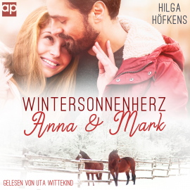 Hörbuch Wintersonnenherz - Anna & Mark  - Autor Hilga Höfkens   - gelesen von Uta Wittekind