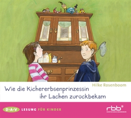 Hörbuch Wie die Kichererbsenprinzessin ihr Lachen  - Autor Hilke Rosenboom   - gelesen von Helene Grass