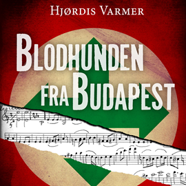 Hörbuch Blodhunden fra Budapest  - Autor Hjørdis Varmer   - gelesen von Peter Eszterház