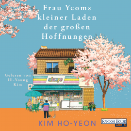 Hörbuch Frau Yeoms kleiner Laden der großen Hoffnungen  - Autor Ho-yeon Kim   - gelesen von Ill-Young Kim