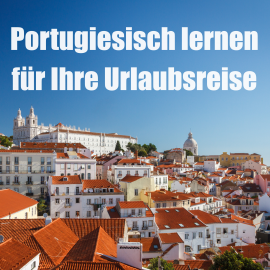 Hörbuch Portugiesisch lernen für Ihre Urlaubsreise  - Autor Hörbuch!com   - gelesen von Hörbuch!com