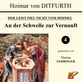 Hörbuch An der Schwelle zur Vernunft (Der Geist fiel nicht vom Himmel 4)  - Autor Hoimar von Ditfurth   - gelesen von Thomas Gehringer