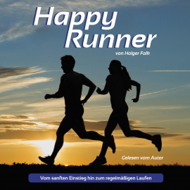 Hörbuch Happy Runner  - Autor Holger Falk   - gelesen von Holger Falk