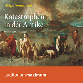 Hörbuch Katastrophen in der Antike  - Autor Holger Sonnabend   - gelesen von Thomas Krause.
