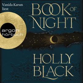 Hörbuch Book of Night (Ungekürzte Lesung)  - Autor Holly Black   - gelesen von Vanida Karun