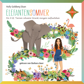 Hörbuch Elefantensommer  - Autor Holly Goldberg Sloan   - gelesen von Barbara Auer