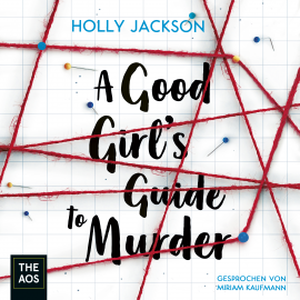 Hörbuch A Good Girl's Guide to Murder  - Autor Holly Jackson   - gelesen von Miriam Kaufmann