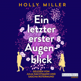 Hörbuch Ein letzter erster Augenblick  - Autor Holly Miller   - gelesen von Schauspielergruppe