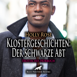 Hörbuch Klostergeschichten: Der schwarze Abt / Erotische Geschichte  - Autor Holly Rose   - gelesen von Maike Luise Fengler
